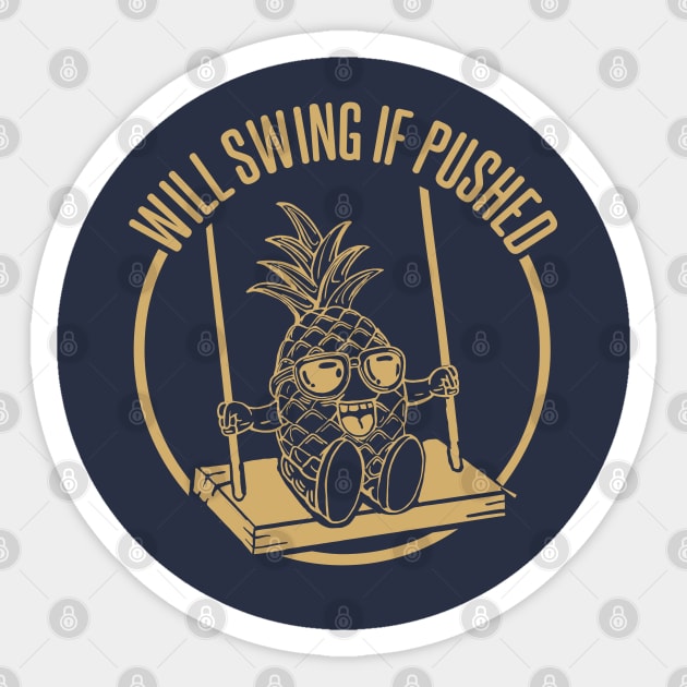 swinging pineapple will swing if pushed Sticker by stuff101